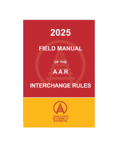 2025 Field Manual of the AAR Interchange Rules
